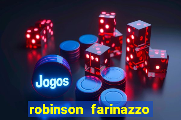 robinson farinazzo casal patente